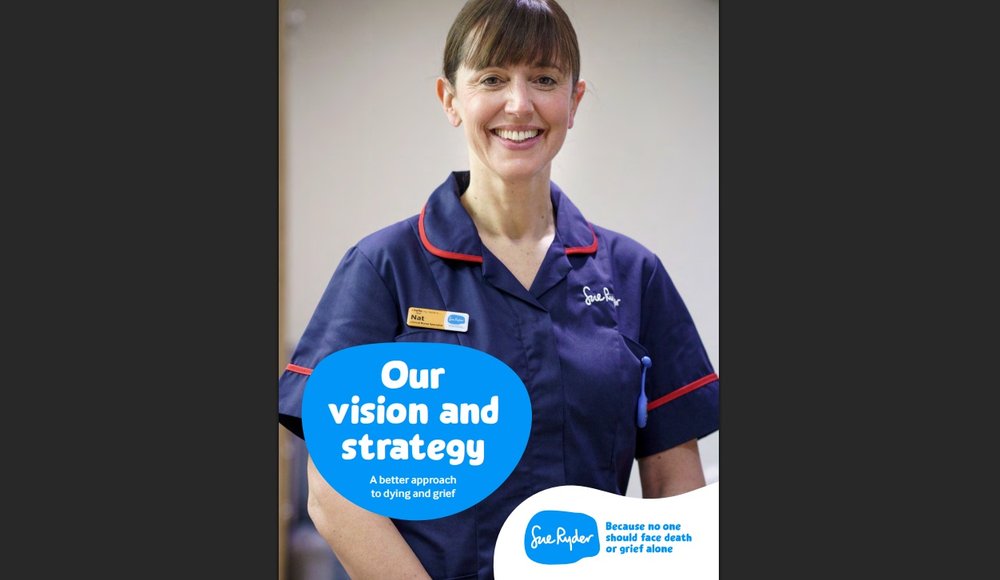 Document front cover of the Sue Ryder 'Our vision and strategy' with text beneath the title saying 'A better approach to dying and grief'